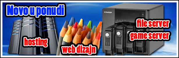 Novo u ponudi - hosting - web dizajn - file server - game server